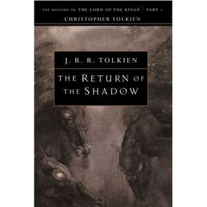 The Return of the Shadow -- J. R. R. Tolkien